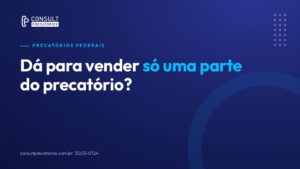 Dá para vender só uma parte do precatório?